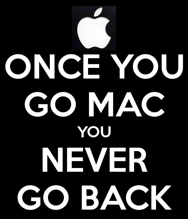 once-you-go-mac-you-never-go-back-8004454