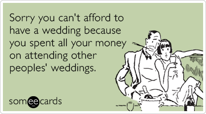 money-broke-friends-marriage-wedding-ecards-someecards-3952840